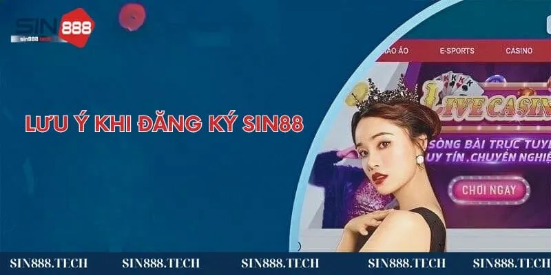 Đăng ký tại Sin88 cần lưu ý những gì?