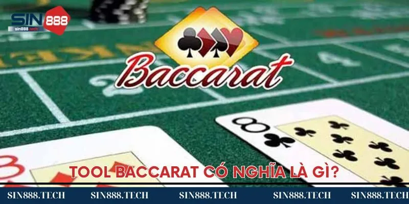 Tìm hiểu định nghĩa tool baccarat là gì?